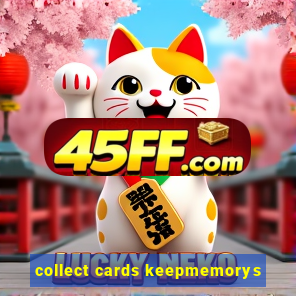 collect cards keepmemorys